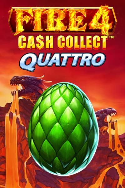 Fire 4 Cash Collect Quattro